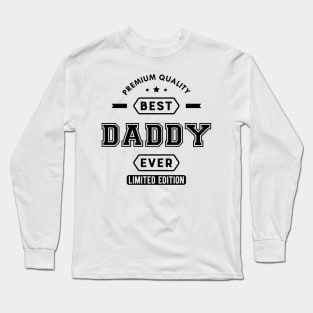 Daddy - Best Daddy Ever Long Sleeve T-Shirt